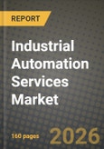 Industrial Automation Services Market Outlook 2026-2034: Market Share, and Growth Analysis by Service Type, Delivery Model, Automation Layer, End-User- Product Image