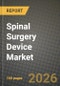 Spinal Surgery Device Market Outlook 2026-2034: Market Share, and Growth Analysis by Device Type, Procedure Type, Surgical Technology, Surgery Setting - Product Image