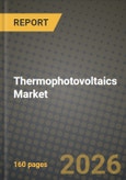 Thermophotovoltaics Market Outlook 2026-2034: Market Share, and Growth Analysis by Temperature Class, Cell Material, System Configuration, Application- Product Image
