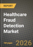 Healthcare Fraud Detection Market Outlook 2026-2034: Market Share, and Growth Analysis by Analytics Type, Component, Deployment Mode, Application- Product Image