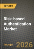 Risk-based Authentication Market Outlook 2026-2034: Market Share, and Growth Analysis by Offering, Deployment, Authentication Method, Organization Size- Product Image