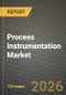 Process Instrumentation Market Outlook 2026-2034: Market Share, and Growth Analysis by Instrument, Technology, End-User Industry, Measurement Parameter - Product Image