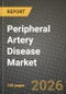Peripheral Artery Disease Market Outlook 2026-2034: Market Share, and Growth Analysis by Treatment Type, End User, Disease Stage, Anatomy Treated - Product Thumbnail Image