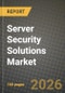 Server Security Solutions Market Outlook 2026-2034: Market Share, and Growth Analysis by Offering, Deployment Mode, Organization Size, End-Use Industry - Product Image