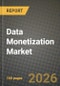 Data Monetization Market Outlook 2026-2034: Market Share, and Growth Analysis by Component, Deployment Mode, Organization Size, End-User Industry - Product Thumbnail Image