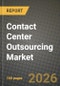 Contact Center Outsourcing Market Outlook 2026-2034: Market Share, and Growth Analysis by Service Type, End-User, Delivery Model, Deployment Model - Product Image