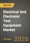 Electrical And Electronic Test Equipment Market Outlook 2026-2034: Market Share, and Growth Analysis by Product Type, Form Factor, Application, End-User - Product Image