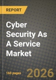 Cyber Security As A Service Market Outlook 2026-2034: Market Share, and Growth Analysis by End-User, Service Model, Security Type, Deployment Mode- Product Image