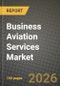 Business Aviation Services Market Outlook 2026-2034: Market Share, and Growth Analysis by Ownership Type, Aircraft Type, End-User, Flight Duration - Product Image