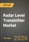 Radar Level Transmitter Market Outlook 2026-2034: Market Share, and Growth Analysis by Technology, Frequency Range, Application, End-User Industry - Product Thumbnail Image