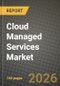 Cloud Managed Services Market Outlook 2026-2034: Market Share, and Growth Analysis by Service Type, Deployment Model, Enterprise Size, End-User Industry - Product Image