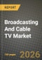 Broadcasting And Cable TV Market Outlook 2026-2034: Market Share, and Growth Analysis by Delivery Platform, Revenue Model, End User, Content Genre - Product Thumbnail Image