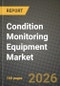 Condition Monitoring Equipment Market Outlook 2026-2034: Market Share, and Growth Analysis by Type, End-User, Monitoring Technique, Deployment Mode - Product Image