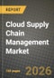 Cloud Supply Chain Management Market Outlook 2026-2034: Market Share, and Growth Analysis by Solution, Deployment Type, Organization Size, End-User - Product Image