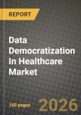 Data Democratization In Healthcare Market Outlook 2026-2034: Market Share, and Growth Analysis by Component, Deployment Mode, Application, End-User- Product Image