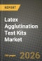 Latex Agglutination Test Kits Market Outlook 2026-2034: Market Share, and Growth Analysis by Test Type, Sample Type, Application, End User - Product Thumbnail Image