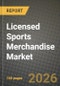 Licensed Sports Merchandise Market Outlook 2026-2034: Market Share, and Growth Analysis by Product, Sports, Distribution Channel, End User - Product Thumbnail Image