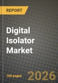 Digital Isolator Market Outlook 2026-2034: Market Share, and Growth Analysis by Isolation Type, Channel Count, Data Rate, End-use Industry- Product Image