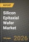 Silicon Epitaxial Wafer Market Outlook 2026-2034: Market Share, and Growth Analysis by Wafer Diameter, Semiconductor Device Type, End-User - Product Image