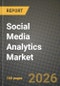 Social Media Analytics Market Outlook 2026-2034: Market Share, and Growth Analysis by Component, Deployment Mode, Module, End-User Industry - Product Image