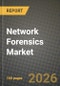 Network Forensics Market Outlook 2026-2034: Market Share, and Growth Analysis by Component, Deployment Mode, Organization Size, Application - Product Thumbnail Image