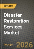 Disaster Restoration Services Market Outlook 2026-2034: Market Share, and Growth Analysis by Service Type, Application, Customer/Payor Type- Product Image
