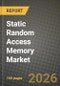 Static Random Access Memory Market Outlook 2026-2034: Market Share, and Growth Analysis by Function, Product Type, Memory Density, End User - Product Image