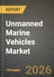 Unmanned Marine Vehicles Market Outlook 2026-2034: Market Share, and Growth Analysis by Vehicle Type, Vehicle Size, Propulsion, Control Type - Product Image