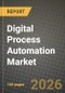 Digital Process Automation Market Outlook 2026-2034: Market Share, and Growth Analysis by Component, Deployment, Organization Size, End User - Product Image