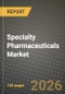 Specialty Pharmaceuticals Market Outlook 2026-2034: Market Share, and Growth Analysis by Application, Drug Class, Mode, Distribution Channel - Product Thumbnail Image