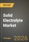 Solid Electrolyte Market Outlook 2026-2034: Market Share, and Growth Analysis by Material Type, Battery Type, Manufacturing Method, Thickness - Product Thumbnail Image