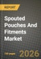 Spouted Pouches And Fitments Market Outlook 2026-2034: Market Share, and Growth Analysis by Material, Product, Spout Type, Filling Technology - Product Thumbnail Image