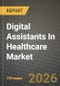 Digital Assistants In Healthcare Market Outlook 2026-2034: Market Share, and Growth Analysis by Product, User Interface, Application, End User - Product Image