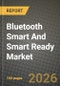 Bluetooth Smart And Smart Ready Market Outlook 2026-2034: Market Share, and Growth Analysis by Application, Product Type, Technology, End User - Product Image
