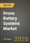 Drone Battery Systems Market Outlook 2026-2034: Market Share, and Growth Analysis by Battery Chemistry, Capacity Range, Drone Category, Application - Product Thumbnail Image