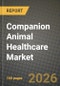 Companion Animal Healthcare Market Outlook 2026-2034: Market Share, and Growth Analysis by Product Type, Therapeutic Area, Animal Type, Distribution Channel - Product Thumbnail Image