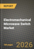 Electromechanical Microwave Switch Market Outlook 2026-2034: Market Share, and Growth Analysis by Switch Type, Configuration, Actuation Type, Frequency Range- Product Image