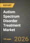 Autism Spectrum Disorder Treatment Market Outlook 2026-2034: Market Share, and Growth Analysis by Treatment Type, Type of Autism Spectrum Disorder, Age Group - Product Image