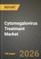 Cytomegalovirus Treatment Market Outlook 2026-2034: Market Share, and Growth Analysis by Drug Class, Application, Route of Administration, Distribution Channel - Product Thumbnail Image