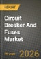 Circuit Breaker And Fuses Market Outlook 2026-2034: Market Share, and Growth Analysis by Voltage, Arc Quenching Media Type, Application, Installation Environment - Product Thumbnail Image
