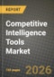 Competitive Intelligence Tools Market Outlook 2026-2034: Market Share, and Growth Analysis by Product Type, Deployment Mode, Organisation Size, End-User Industry - Product Thumbnail Image