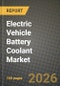 Electric Vehicle Battery Coolant Market Outlook 2026-2034: Market Share, and Growth Analysis by Coolant Type, Propulsion Type, Vehicle Type, Distribution Channel - Product Image
