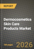 Dermocosmetics Skin Care Products Market Outlook 2026-2034: Market Share, and Growth Analysis by Product Type, Active Ingredients, Skin Type, Distribution Channel- Product Image