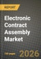 Electronic Contract Assembly Market Outlook 2026-2034: Market Share, and Growth Analysis by Type of Activity, Application, Service Model, Manufacturing Technology - Product Thumbnail Image