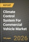 Climate Control System For Commercial Vehicle Market Outlook 2026-2034: Market Share, and Growth Analysis by System Type, Vehicle Type, Propulsion Type, Technology - Product Thumbnail Image
