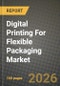 Digital Printing For Flexible Packaging Market Outlook 2026-2034: Market Share, and Growth Analysis by Printing Technology, Packaging Type, Ink Type, Material Type - Product Thumbnail Image