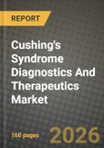 Cushing's Syndrome Diagnostics And Therapeutics Market Outlook 2026-2034: Market Share, and Growth Analysis by Treatment Type, Diagnostic Tests, Distribution Channel- Product Image