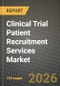 Clinical Trial Patient Recruitment Services Market Outlook 2026-2034: Market Share, and Growth Analysis by Phase, Therapeutic Area, Service Type, Recruitment Channel - Product Image