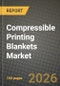 Compressible Printing Blankets Market Outlook 2026-2034: Market Share, and Growth Analysis by Application, Printing Press Type, End-use Industry, Material Composition - Product Thumbnail Image