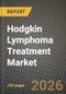 Hodgkin Lymphoma Treatment Market Outlook 2026-2034: Market Share, and Growth Analysis by Treatment Type, Stage of Disease, Patient Age Group, Route of Administration - Product Image